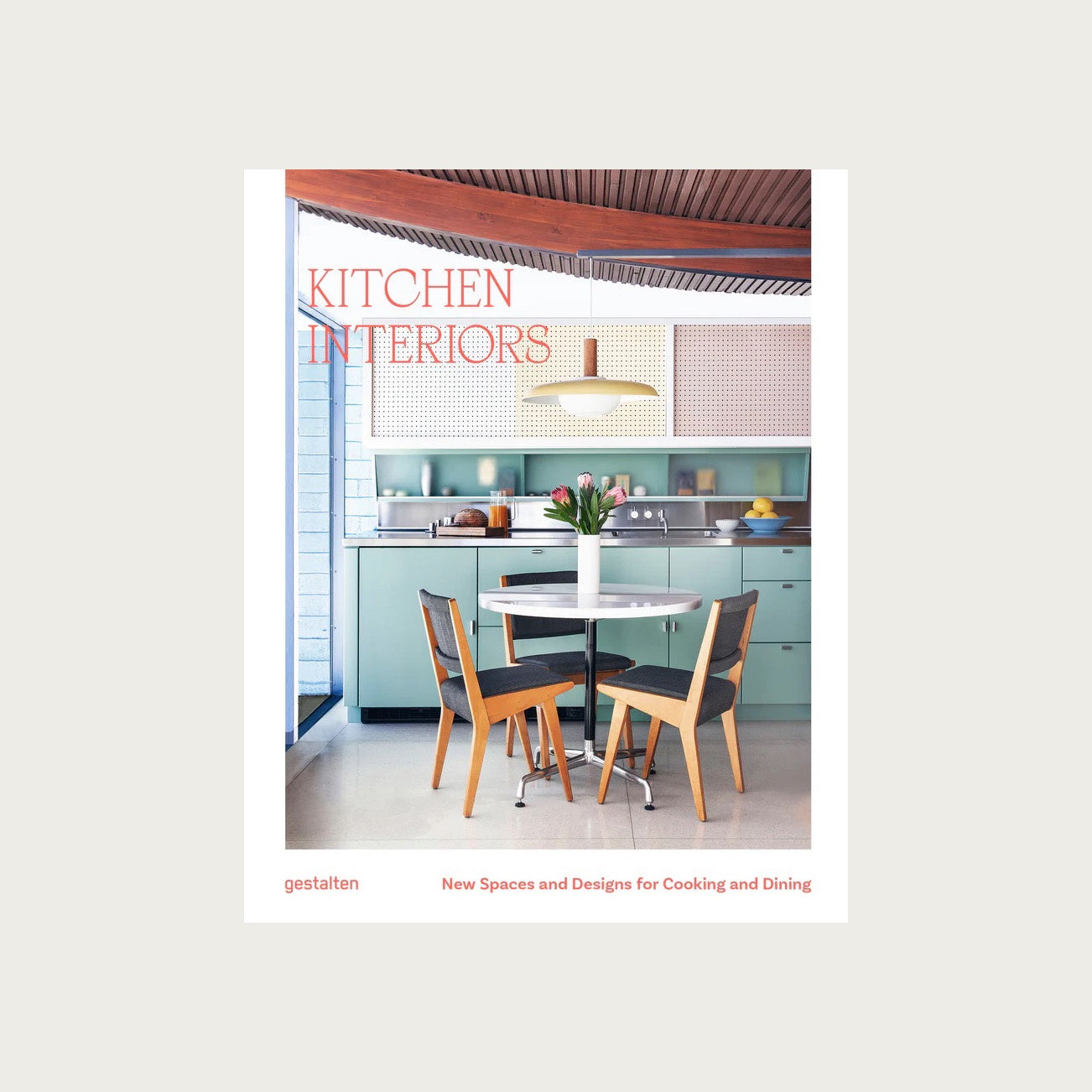 Kitchen Interiors: New Spaces & Designs for Cooking & Dining