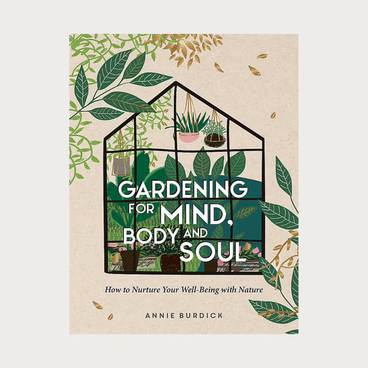 Gardening for Mind, Body & Soul